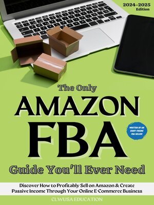 cover image of The Only Amazon FBA Guide You'll Ever Need